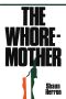 [The Whore 01] • The Whore-Mother